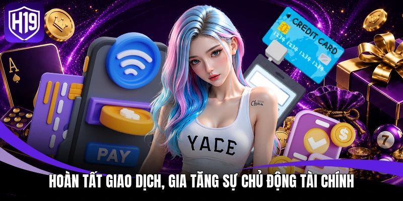 Hoàn tất giao dịch, gia tăng sự chủ động tài chính