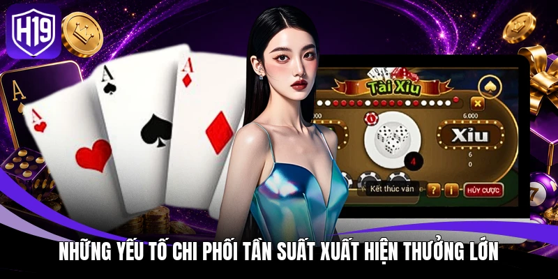 Nổ Hũ Tài Xỉu - Phân Tích Cơ Chế Săn Jackpot Chuẩn 96% 3 Những yếu tố chi phối tần suất xuất hiện thưởng lớn