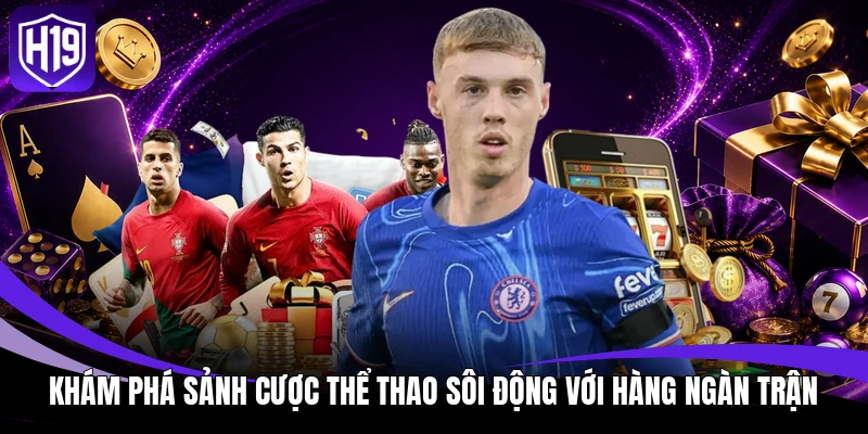 H19 Unionbank ✔️ Link Vào Trang Chủ H19.Com Nhà Cái Chính Thức 2026 11 Khám phá sảnh cược thể thao sôi động với hàng ngàn trận